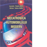 Mecatronica automobilului modern (2 volume) - Laurentiu Manea, Adriana Manea