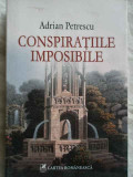 Conspiratiile Imposibile - A. Petrscu ,272936, 2007, cartea romaneasca