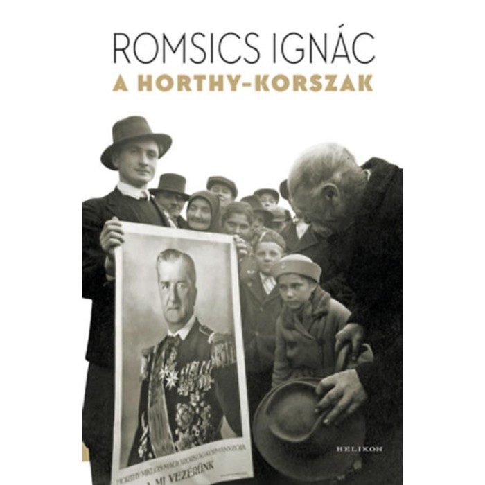 A Horthy-korszak - Romsics Ign&aacute;c