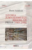 Istoria jurnalismului bihorean. Presa (1989-2000) - Florin Ardelean