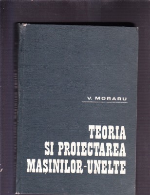 TEORIA SI PROIECTAREA MASINILOR UNELTE foto