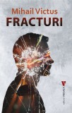 Fracturi | Mihail Victus