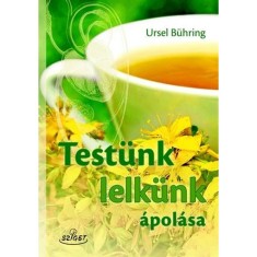 Test&uuml;nk, lelk&uuml;nk &aacute;pol&aacute;sa - Ursel B&uuml;hring