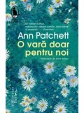 Cumpara ieftin O vara doar pentru noi/Ann Patchett