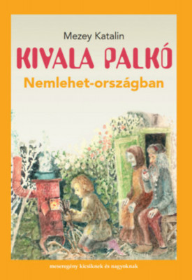 Kivala Palk&amp;oacute; Nemlehet-orsz&amp;aacute;gban - Mezey Katalin foto