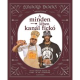 Snoop Dogg bemutatja: A minden l&eacute;ben kan&aacute;l fick&oacute; - Snoop Dogg