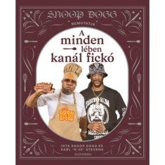 Snoop Dogg bemutatja: A minden l&eacute;ben kan&aacute;l fick&oacute; - Snoop Dogg