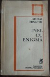 Cumpara ieftin MIHAI URSACHI - INEL CU ENIGMA (VERSURI, 1970-1981) [postfata LAURENTIU ULICI]