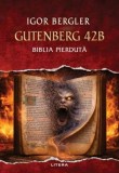 Gutenberg 42B - Continuare Biblia Pierduta, Roman de Igor Bergler