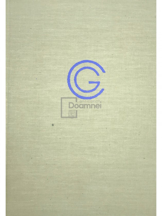 G. Călinescu - Opere, vol. 1 - Cartea nunții (editia 1993)