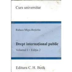 Drept international public (volumul 1) - Raluca Miga-Besteliu