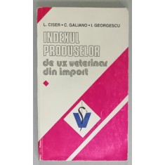 INDEXUL PRODUSELOR DE UZ VETERINAR DIN IMPORT de L. CISER ...I. GEORGESCU , 1995