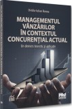 Managementul vanzarilor in contextul concurential actual. Un demers teoretic si aplicativ - Universul Juridic