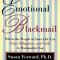 Emotional Blackmail: When the People in Your Life Use Fear, Obligation, and Guilt to Manipulate You