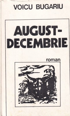 Voicu Bugariu - August-decembrie foto