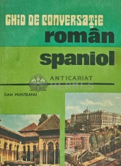 Ghid de conversatie roman spaniol - 1976 - Dan Munteanu (Y251)