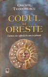 CODUL LUI ORESTE. LUMEA ESTE OGLINDA IN CARE TE PRIVESTI-ORESTE TEODORESCU-336767