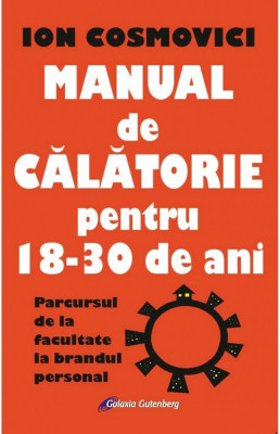 Manual de calatorie pentru 18-30 de ani | Ion Cosmovici foto