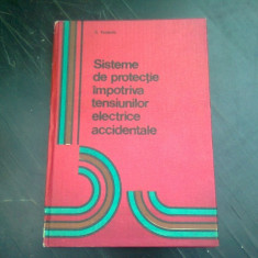 SISTEME DE PROTECTIE IMPOTRIVA TENSIUNILOR ELECTRICE ACCIDENTALE - G. VASILACHE