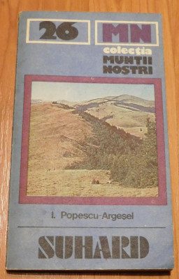 Suhard de I. Popescu-Argesel + harta. Colectia Muntii Nostri foto