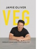 Veg: Preparate usoare si delicioase pentru toti - Jamie Oliver