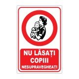 Indicator de interzicere &bdquo;Nu lăsați copiii nesupravegheați&rdquo;