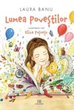 Lumea poveștilor - Laura Banu