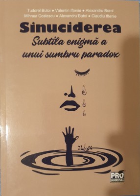 Sinuciderea, Subtila Enigma A Unui Sumbru Paradox, Tudorel Butoi, 2019 foto