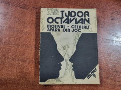 Motivul.Celalalt .Afara din joc de Tudor Octavian foto