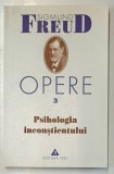 OPERE 3 (PSIHOLOGIA INCONSTIENTULUI) de SIGMUND FREUD 2000