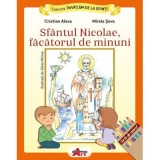 Invatam de la Sfinti. Sfantul Nicolae, facatorul de minuni - Cristian Alexa