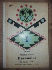 Metodica predarii desenului la clasele I-IV. Manual pentru liceele pedagogice de invatatori - Ana Pasca