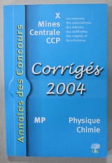 ANNALES DES CONCOURS , PHYSIQUE , CHIMIE , X MINES CENTRALE CCP , CORRIGES 2004 foto