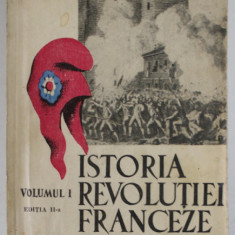ISTORIA REVOLUTIEI FRANCEZE de THOMAS CARLYLE , VOLUMUL I , EDITIA A - II -A , 1946