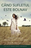 C&acirc;nd sufletul este bolnav - Paperback brosat - Dr. Dmitri Adveev - Sophia