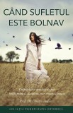 C&acirc;nd sufletul este bolnav - Paperback brosat - Dr. Dmitri Adveev - Sophia