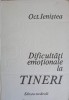 Dificultati Emotionale la Tineri - Oct. Ienistea, Ed. Medicala 1982, Psihologie, Coperta Cartonata, 231 Pagini