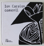 OAMENII de ION CARAION , POEME ROSTITE LA RADIO ( 1966 - 1974 ) , ilustratii de CONSTANTA POPOVICI , 2015 , CD INCLUS *