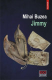 Jimmy - Paperback brosat - Mihai Buzea - Polirom