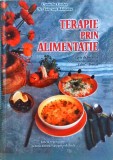 TERAPIE PRIN ALIMENTATIE. CARTE DE BUCATE A CENTRULUI DE SANATATE EDEN - BREAZA-CORNELIA COSTEA, VALERIAN R-258758