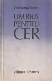 CONSTANTA BUZEA - UMBRA PENTRU CER