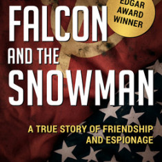 The Falcon and the Snowman: A True Story of Friendship and Espionage