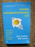 Lumea antreprenoriatului 2.0. - Jim Collins, Bill Lazier