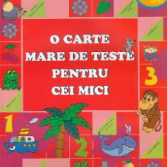 O carte mare de teste pentru cei mici 3-4 ani - S.E. Gavrina