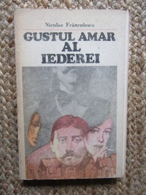 Gustul amar al iederei de Niculae Franculescu foto