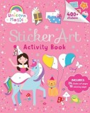Unicorn Magic: Sticker Art &amp; Coloring: Activity Book with Over 400 Stickers