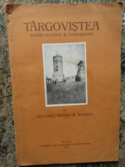 M.Ionescu / Targovistea - schite istorice si topografice 1929