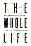 The Whole Life: 52 Weeks of Biblical Self-Care