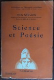 Cumpara ieftin PIUS SERVIEN - SCIENCE ET POESIE (ED. FLAMMARION, PARIS - 1947) [LIMBA FRANCEZA]