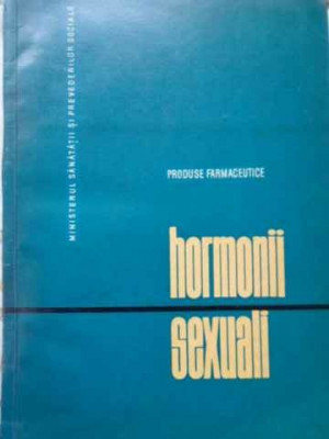 HORMONII SEXUALI. PRODUSE FARMACEUTICE-TEODORU GHEORGHE foto